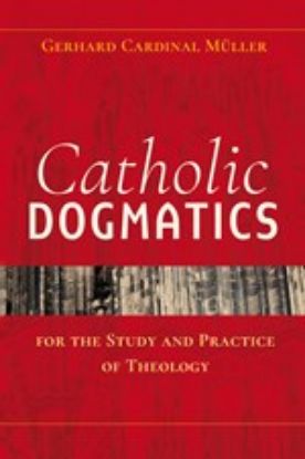 Picture of Catholic Dogmatics for the Study and Practice of Theology (Trade paperback (US))